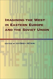 Imagining the West in Eastern Europe and the Soviet Union