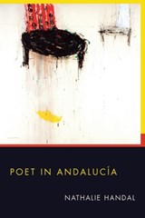 Poet in Andalucia - Nathalie Handal - 9780822961833