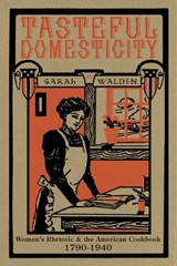 Tasteful Domesticity - Sarah Walden - 9780822965138