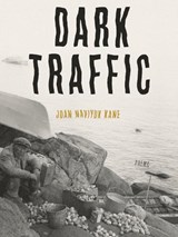 Dark Traffic - Joan Naviyuk Kane - 9780822966623