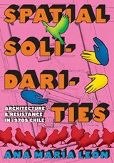 Spatial Solidarities - Ana María León - 9780822968313