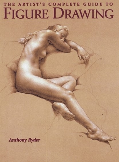 The Artist's Complete Guide to Figure Drawing, A Ryder - Paperback - 9780823003037