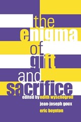 The Enigma of Gift and Sacrifice - WYSCHOGROD,  Edith ; Goux, Jean-Joseph ; Boynton, Eric - 9780823221660