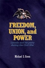 Freedom, Union, and Power - Michael Green - 9780823222759
