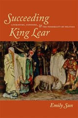Succeeding King Lear - Emily Sun - 9780823232802