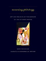 Mourning Philology - Marc Nichanian - 9780823255245