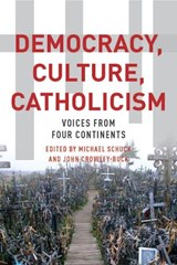 Democracy, Culture, Catholicism - Michael J. Schuck ; John Crowley-Buck - 9780823267309