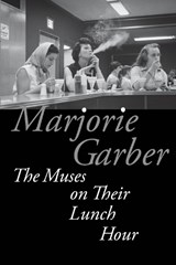 The Muses on Their Lunch Hour - Marjorie Garber - 9780823273737