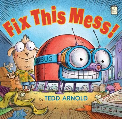 Fix This Mess!, Tedd Arnold - Gebonden - 9780823429424