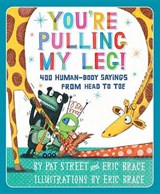 You're Pulling My Leg! - STREET,  Pat ; Brace, Eric - 9780823437726