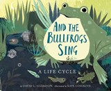 And the Bullfrogs Sing - David L. Harrison ; Kate Cosgrove - 9780823438341