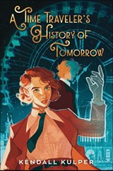 A Time Traveler's History of Tomorrow - Kendall Kulper - 9780823458295