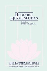Buddhist Hermeneutics - Donald S. Lopez - 9780824814472