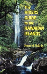 The Hiker's Guide to the Hawaiian Islands - Stuart M. Ball - 9780824822231