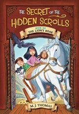 The Secret of the Hidden Scrolls: The Lion's Roar, Book 6 - M. J. Thomas - 9780824957056