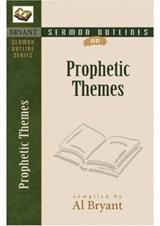 Sermon Outlines on Prophetic Themes - Al Bryant - 9780825420870