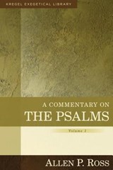 A Commentary on the Psalms – 1–41 - Allen Ross - 9780825425622