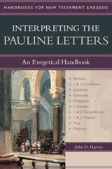 Interpreting the Pauline Letters - An Exegetical Handbook - John Harvey - 9780825427671