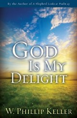 God Is My Delight - W Phillip Keller - 9780825438844