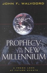 Prophecy in the New Millennium - A Fresh Look at Future Events - John F. Walvoord - 9780825439674
