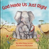 God Made Us Just Right - Allia Zobel Nolan ; Katy Hudson - 9780825446634