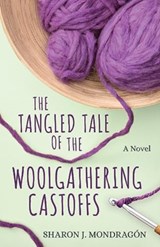 The Tangled Tale of the Woolgathering Castoffs - Sharon Mondragon - 9780825448201