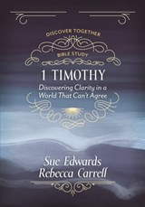 1 Timothy - EDWARDS,  Sue ; Carrell, Rebecca - 9780825448270