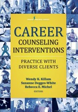Career Counseling Interventions - Wendy K. NCC CRC LPC Killam ; Suzanne LMHC-IN LPC Degges-White ; Rebecca E. P Michel - 9780826132161