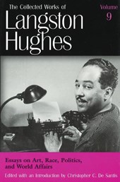Collected Works of Langston Hughes v. 9; Essays on Art, Race, Politics and World Affairs