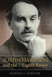 Vogeler, M: Austin Harrison and the English Review