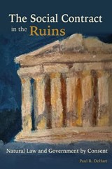 The Social Contract in the Ruins - Paul R. DeHart - 9780826223050