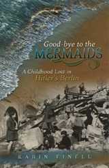 Good-bye to the Mermaids - Karin Finell - 9780826223531
