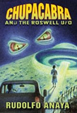 ChupaCabra and the Roswell UFO - Rudolfo Anaya - 9780826344694