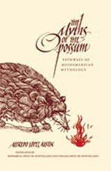 Myths of the Opossum - Alfredo Lopez Austin - 9780826350350