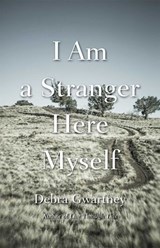 I Am a Stranger Here Myself - Debra Gwartney - 9780826360724