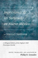 Impresiones de un Surumato en Nuevo Mexico by Manuel Sarinana - Phillip B. Gonzales - 9780826365606