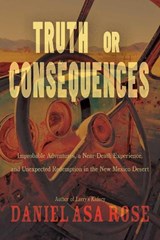 Truth or Consequences - Daniel Asa Rose - 9780826367389