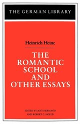 The Romantic School and Other Essays: Heinrich Heine - Jost Hermand ; Robert C. Holub - 9780826402912