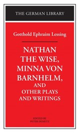 "Nathan the Wise", "Minna Von Barnhelm" and Other Plays and Writings - Gotthold Ephraim Lessing - 9780826407061