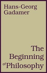 The Beginning of Philosophy - GADAMER,  Hans-Georg - 9780826412256