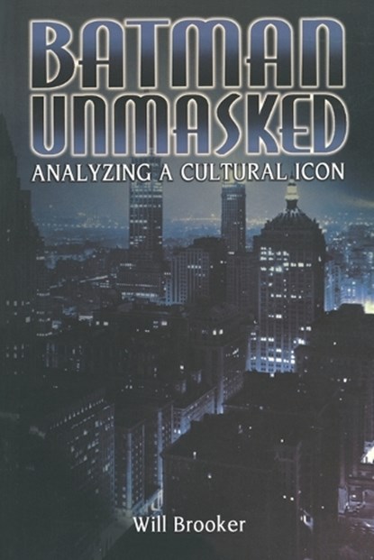 Batman Unmasked, Will (Kingston University Brooker - Paperback - 9780826413437