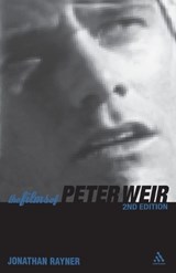 The Films of Peter Weir - Jonathan Rayner - 9780826415356