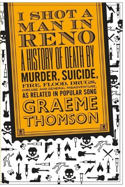 I Shot a Man in Reno, Graeme Thomson - Paperback - 9780826428578