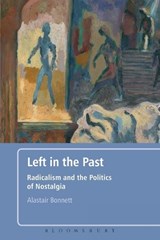 Left in the Past - PROFESSOR ALASTAIR (NEWCASTLE UNIVERSITY,  Newcastle Upon Tyne) Bonnett - 9780826430076