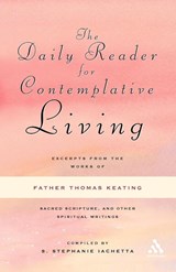 The Daily Reader for Contemplative Living - Father Thomas Keating - 9780826433541