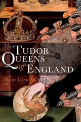 The Tudor Queens of England - David Loades - 9780826434388