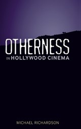 Otherness in Hollywood Cinema - MICHAEL (CENTRE FOR CULTURAL STUDIES,  Goldsmiths University) Richardson - 9780826443526