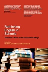 Rethinking English in Schools - PROFESSOR VIV (MONASH UNIVERSITY,  Australia) Ellis ; Dr Carol Fox ; Professor Brian Street - 9780826445469