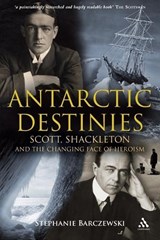 Antarctic Destinies - Stephanie Barczewski - 9780826445629