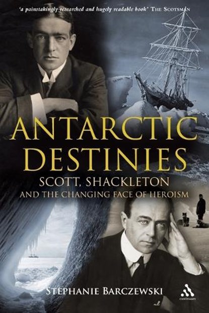 Antarctic Destinies, Stephanie Barczewski - Paperback - 9780826445629
